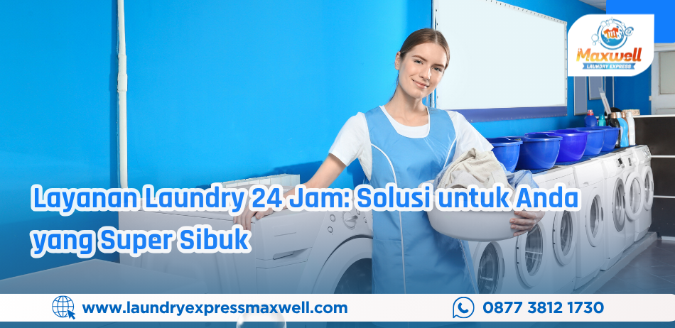 Laundry Cantik: Solusi Cuci Pakaian 24 Jam yang Menyatu dengan Kehidupan Cilacap